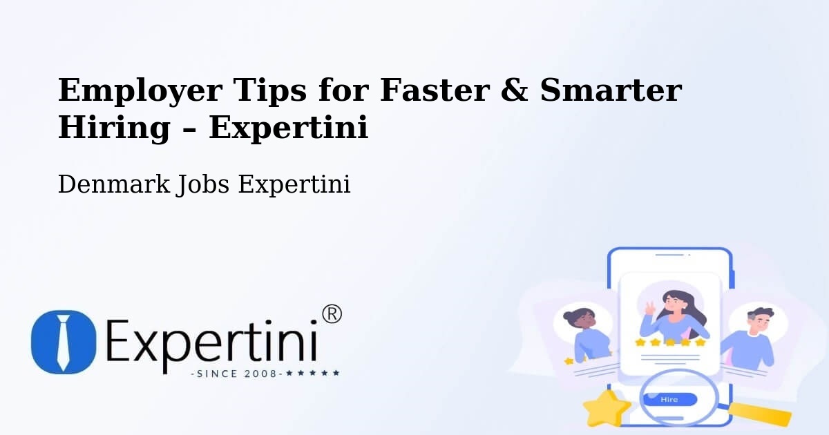 Employer Tips for Hiring & Recruitment – Sunds - Sunds, Denmark Jobs Expertini