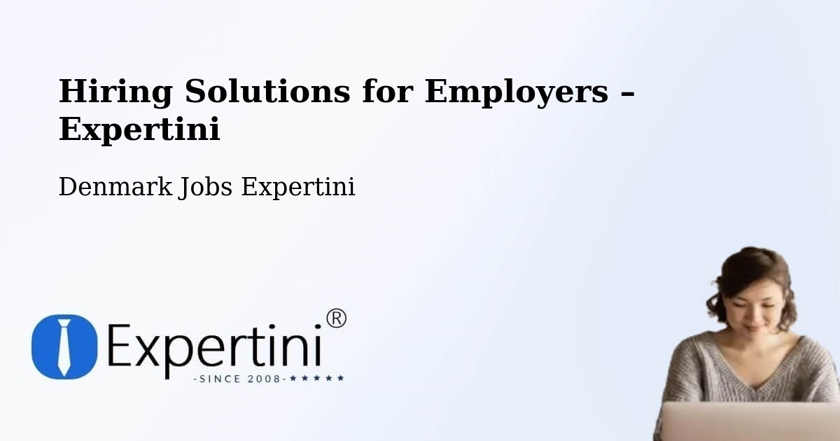 Hiring Solutions for Employers in Sunds - Sunds, Denmark Jobs Expertini